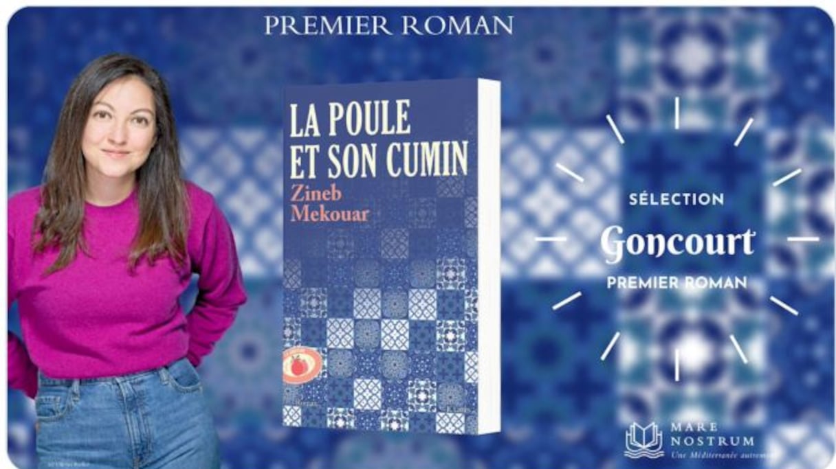 "La poule et son cumin" de Zineb Mekouar, en lice pour le Goncourt du premier roman.
