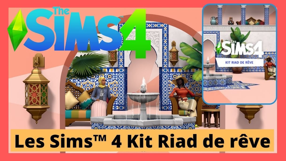 Le kit "Riad de rêve" au programme des Sims 4.
